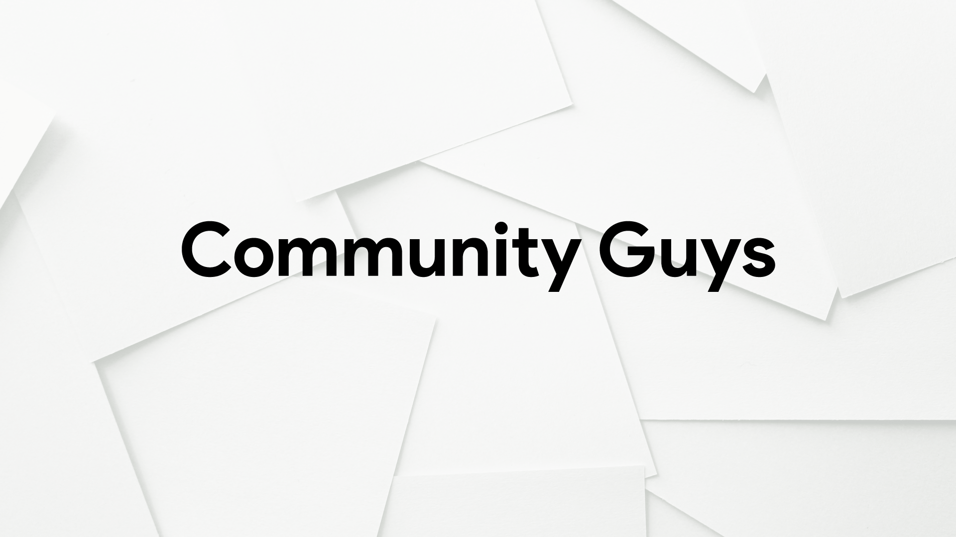 Community Guys – New Section