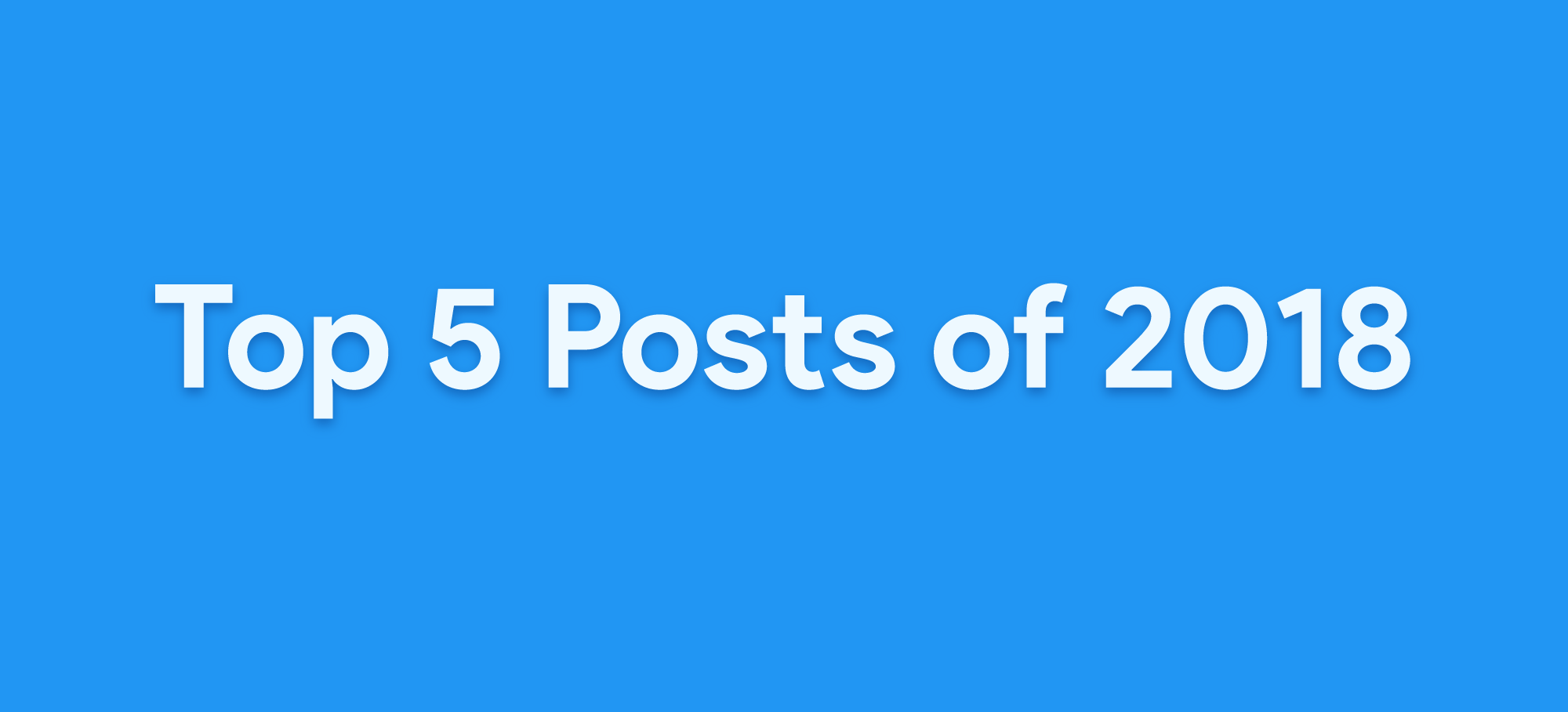 Top 5 Posts of 2018