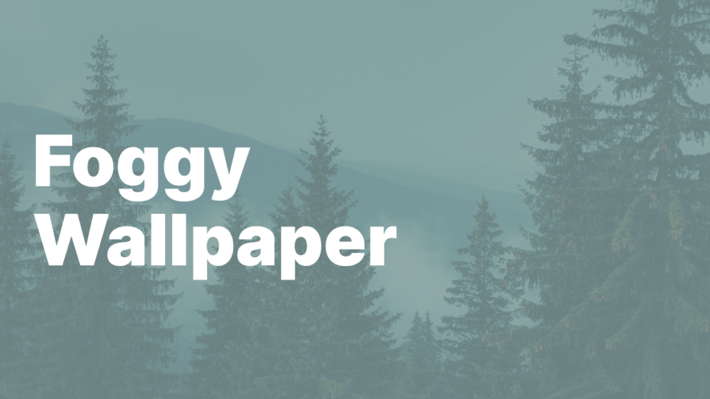 Foggy Wallpaper